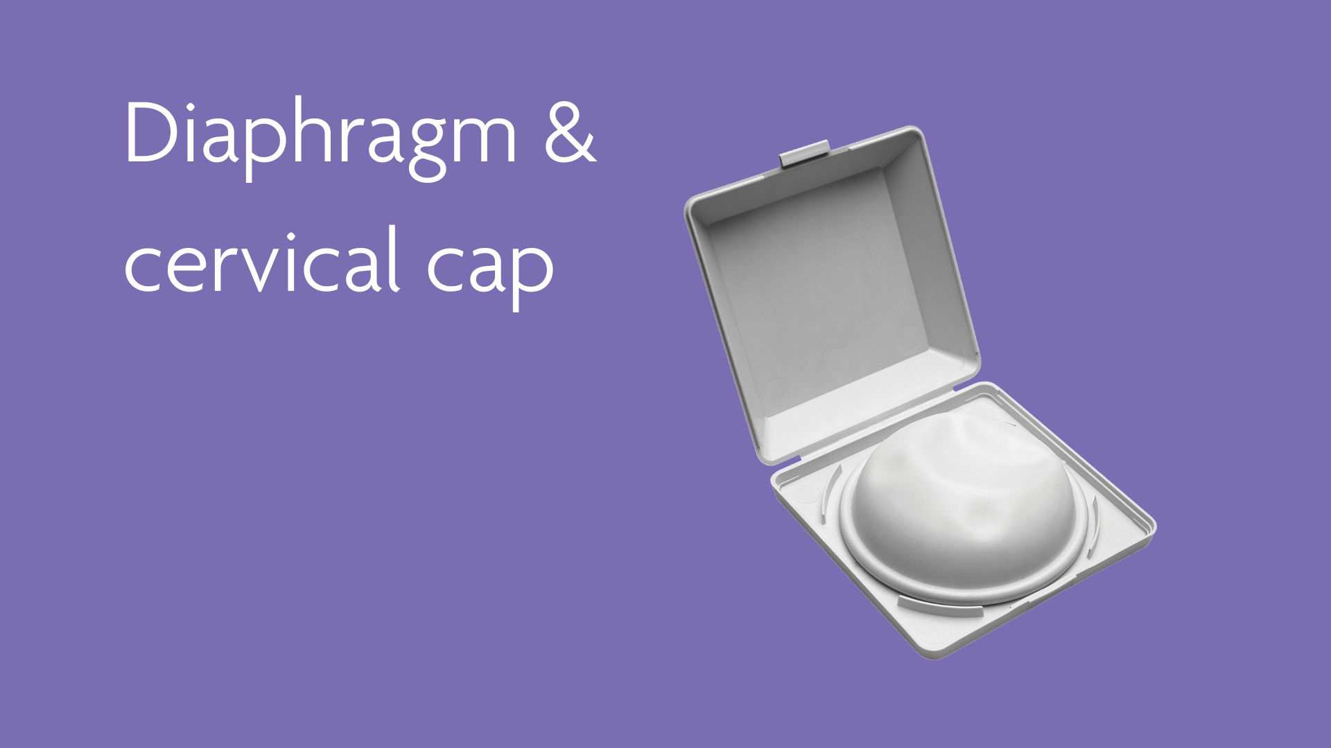 Diaphragm & Cervical Cap