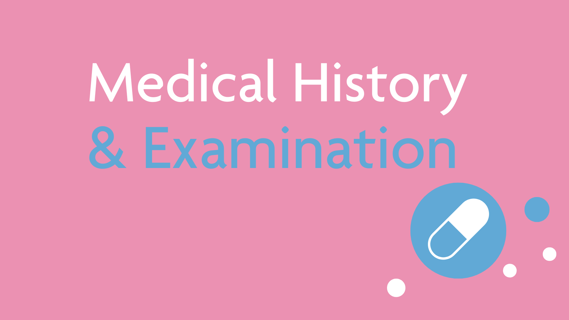 Medical History & Examination