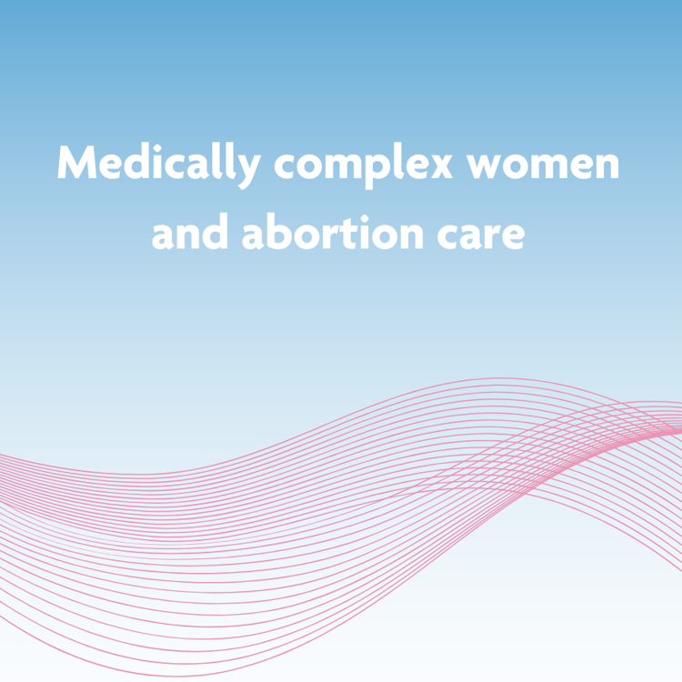 Medically Complex Women And Abortion Care Report Cover