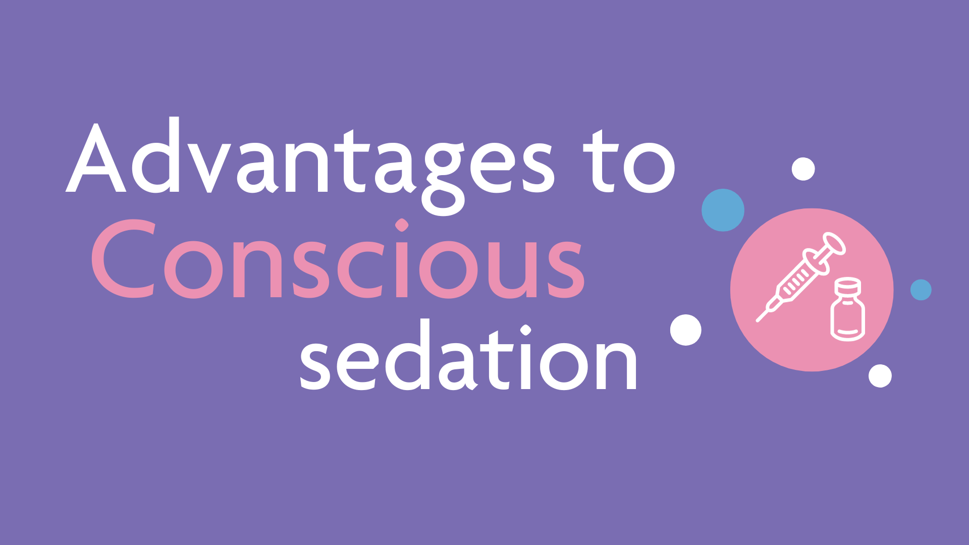 Conscious Sedation Advantages thumbnail