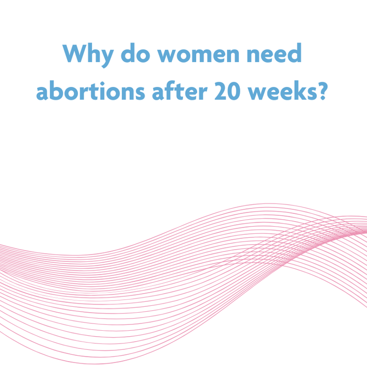 Why Do Women Need Abortions After 20 Weeks Report Cover