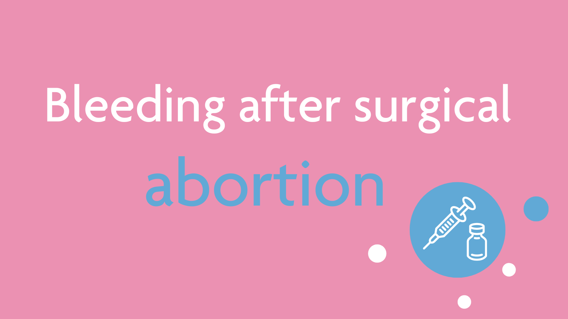 Surgical abortion
